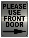 585 PLEASE USE FRONT DOOR DIRECTION ARROW RIGHT Metal Aluminium Plaque Sign House Office Pub Shop