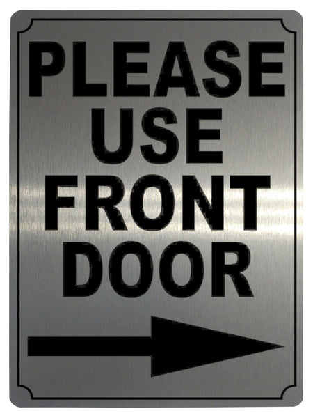 585 PLEASE USE FRONT DOOR DIRECTION ARROW RIGHT Metal Aluminium Plaque Sign House Office Pub Shop