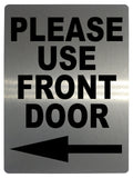 584 PLEASE USE FRONT DOOR DIRECTION ARROW LEFT Metal Aluminium Plaque Sign House Office Pub Shop