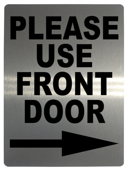 584 PLEASE USE FRONT DOOR DIRECTION ARROW RIGHT Metal Aluminium Plaque Sign House Office Pub Shop