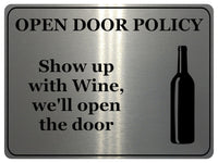 847 OPEN DOOR POLICY Show up with Wine Funny Metal Aluminium Plaque Sign House