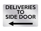 P017 DELIVERIES TO SIDE DOOR Arrow Left Gate Plastic PVC Plaque Sign Card