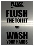 1288 PLEASE FLUSH THE TOILET AND WASH YOUR HANDS Metal Aluminium Plaque Sign