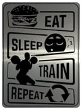 872 EAT SLEEP TRAIN REPEAT Gym Fitness House Metal Aluminium Sign Plaque Door Wall