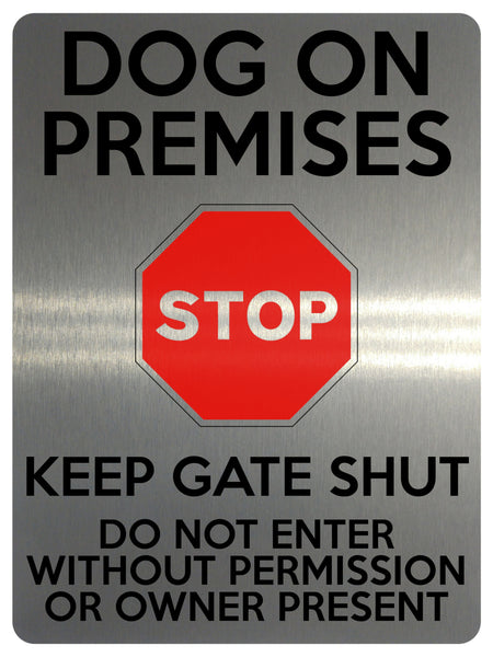 1635 DOG IN PREMISES KEEP GATE SHUT DO NOT ENTER Metal Aluminium Plaque Sign