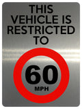 1548 THIS VEHICLE IS RESTRICTED TO 60 MPH Metal Aluminium Plaque Sign Car Speed