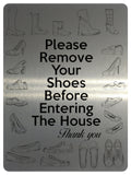 1815 Please Remove Your Shoes Before Entering The House Metal Aluminium Plaque Sign