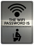 1856 THE WIFI PASSWORD IS  PUTTHEPHONE. Toilet Funny Metal Aluminium Plaque Sign