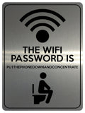 1856 THE WIFI PASSWORD IS  PUTTHEPHONE. Toilet Funny Metal Aluminium Plaque Sign