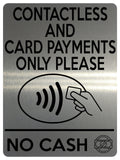 1654 CONTACTLESS AND CARD PAYMENTS ONLY NO CASH Metal Aluminium Plaque Sign