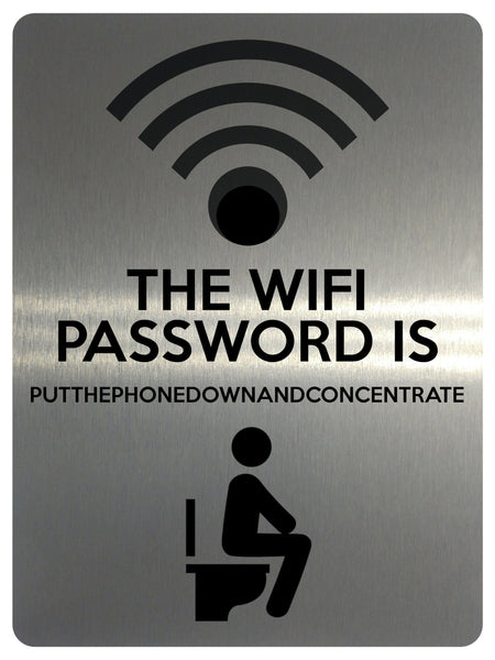 1855 THE WIFI PASSWORD IS  PUTTHEPHONE. Toilet Funny Metal Aluminium Plaque Sign