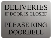 1732 DELIVERIES IF DOOR IS CLOSED PLEASE RING DOORBELL Metal Aluminium Plaque Sign