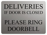 1732 DELIVERIES IF DOOR IS CLOSED PLEASE RING DOORBELL Metal Aluminium Plaque Sign