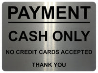 1444 PAYMENT CASH ONLY NO CREDIT CARDS ACCEPTED Metal Aluminium Plaque Sign