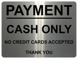 1444 PAYMENT CASH ONLY NO CREDIT CARDS ACCEPTED Metal Aluminium Plaque Sign