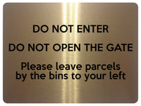 1867 DO NOT ENTER OPEN GATE Leave Parcels by bins Metal Aluminium Plaque Sign