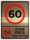 1888 60 MPH 50 ZONE ENDS Happy Birthday Funny Metal Aluminium Plaque Sign