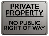 1840 PRIVATE PROPERTY NO PUBLIC RIGHT OF WAY Metal Aluminium Plaque Sign