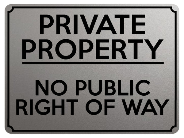 1840 PRIVATE PROPERTY NO PUBLIC RIGHT OF WAY Metal Aluminium Plaque Sign