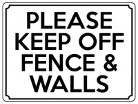 1820 PLEASE KEEP OFF FENCE & WALLS Metal Aluminium Plaque Sign