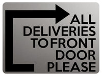 1835 ALL DELIVERIES TO FRONT DOOR PLEASE Right Metal Aluminium Plaque Sign