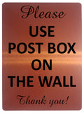 1901 Please USE POST BOX ON THE WALL Thank You! Metal Aluminium Plaque Sign