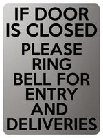 1817 IF DOOR IS CLOSED PLEASE RING BELL FOR ENTRY Metal Aluminium Plaque Sign