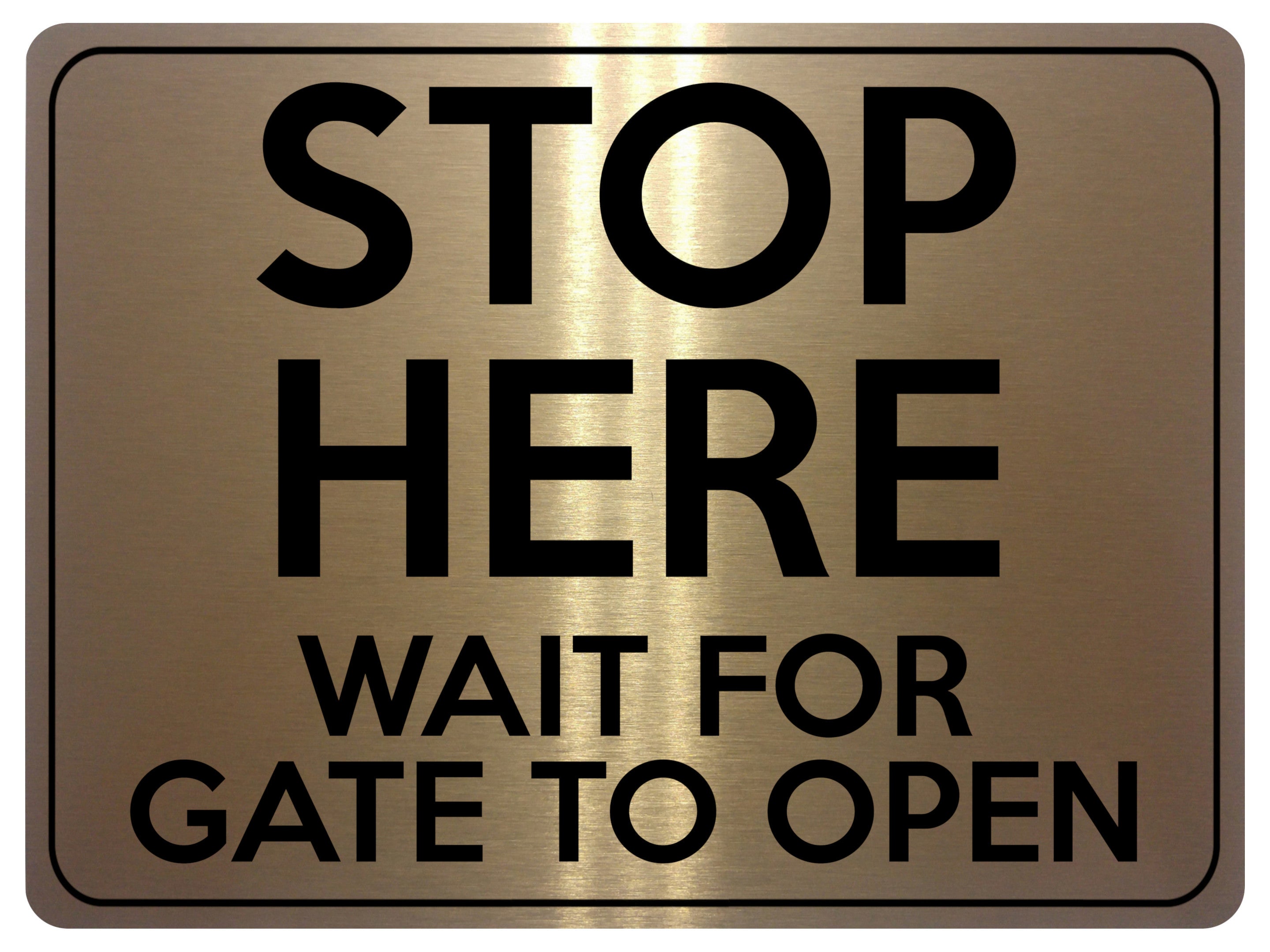 1809 STOP HERE WAIT FOR GATE TO OPEN Metal Aluminium Plaque Sign