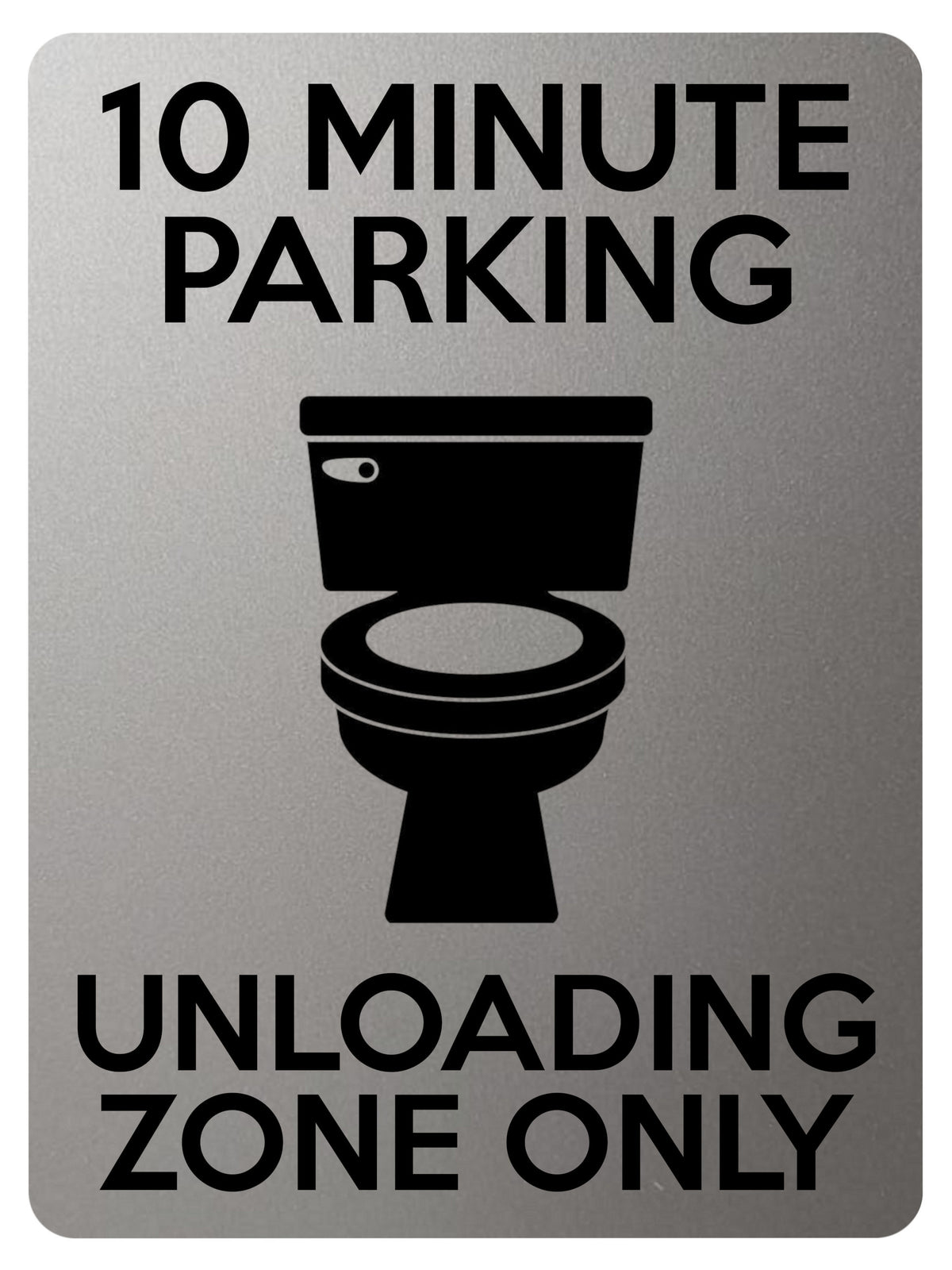 1853 10 MINUTE PARKING UNLOADING ZONE ONLY Funny Metal Aluminium Plaque Sign