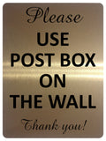 1901 Please USE POST BOX ON THE WALL Thank You! Metal Aluminium Plaque Sign