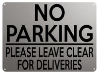 1821 NO PARKING PLEASE LEAVE CLEAR FOR DELIVERIES Metal Aluminium Plaque Sign