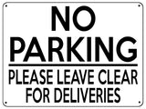 1821 NO PARKING PLEASE LEAVE CLEAR FOR DELIVERIES Metal Aluminium Plaque Sign