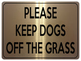 1812 PLEASE KEEP DOGS OFF THE GRASS Garden Metal Aluminium Plaque Sign