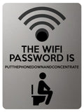 1855 THE WIFI PASSWORD IS  PUTTHEPHONE. Toilet Funny Metal Aluminium Plaque Sign