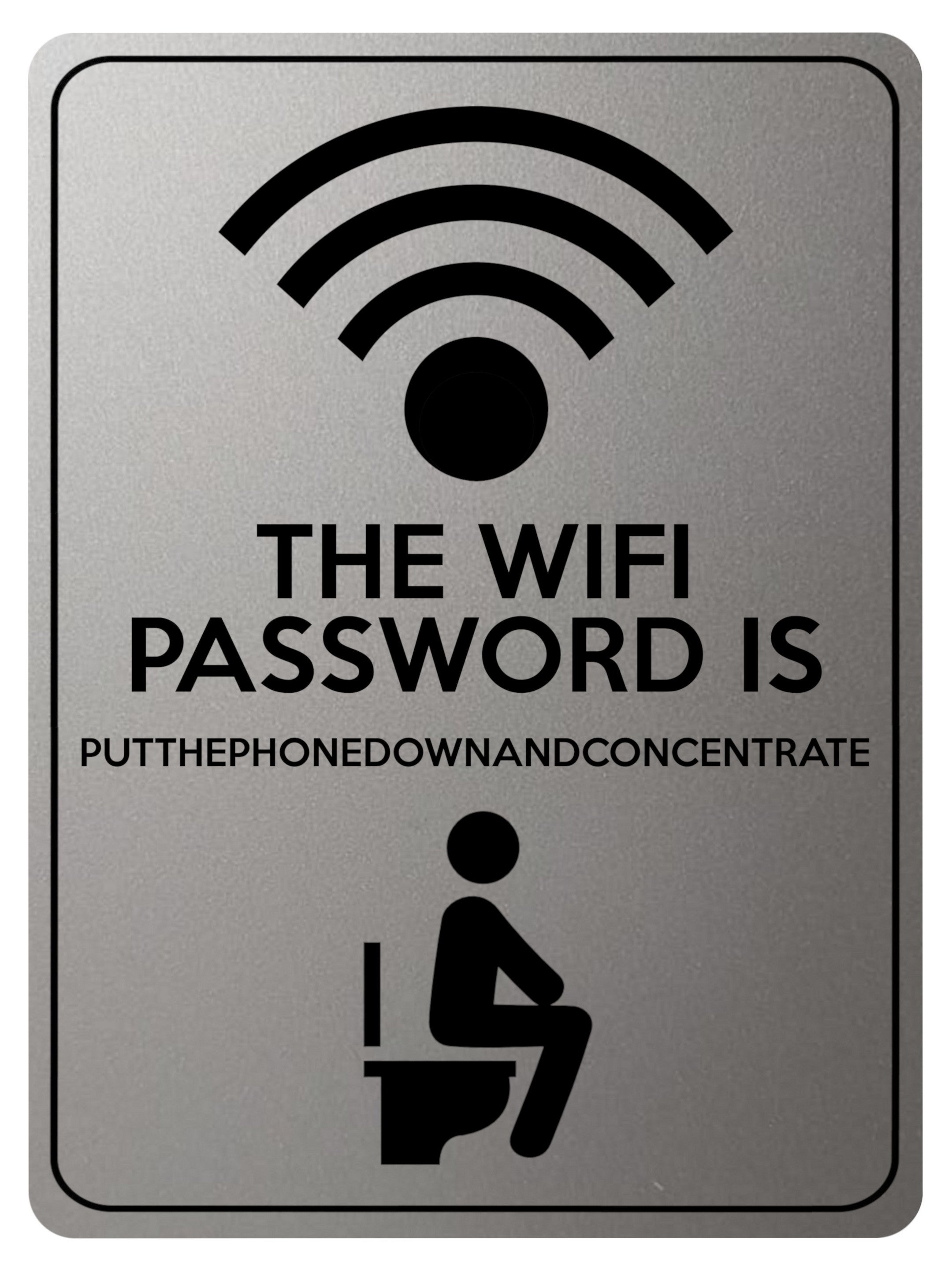 1856 THE WIFI PASSWORD IS  PUTTHEPHONE. Toilet Funny Metal Aluminium Plaque Sign