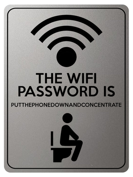 1856 THE WIFI PASSWORD IS  PUTTHEPHONE. Toilet Funny Metal Aluminium Plaque Sign