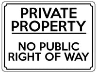 1840 PRIVATE PROPERTY NO PUBLIC RIGHT OF WAY Metal Aluminium Plaque Sign