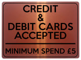 1790 CREDIT & DEBIT CARD ACCEPTED MINIMUM SPEND £5 Metal Aluminium Plaque Sign