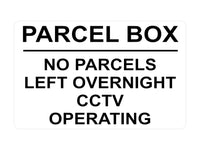 P014 PARCEL BOX NO PARCELS LEFT OVERNIGHT CCTV Plastic PVC Plaque Sign Card