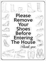 1815 Please Remove Your Shoes Before Entering The House Metal Aluminium Plaque Sign