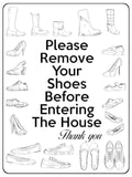 1815 Please Remove Your Shoes Before Entering The House Metal Aluminium Plaque Sign