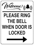 1503 WELCOME PLEASE RING THE BELL WHEN DOOR IS LOCKED Arrow Right Metal Aluminium Plaque Sign