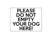 1717 PLEASE DO NOT EMPTY YOUR DOG HERE Funny Metal Aluminium Plaque Sign