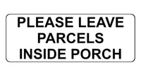 1337 PLEASE LEAVE PARCELS INSIDE PORCH Metal Aluminium Plaque Sign Door House