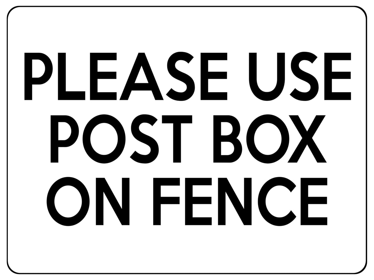 1768 PLEASE USE POST BOX ON FENCE Door House Metal Aluminium Plaque Sign