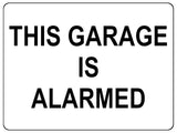 1328 THIS GARAGE IS ALARMED Safety Metal Aluminium Plaque Sign Door Gate Wall