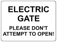 1364 ELECTRIC GATE PLEASE DON'T ATTEMPT TO OPEN! Metal Aluminium Plaque Sign