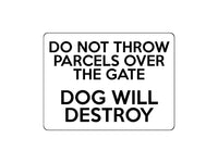 1662 DO NOT THROW PARCELS OVER THE GATE DOG Metal Aluminium Plaque Sign Door