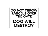 1662 DO NOT THROW PARCELS OVER THE GATE DOG Metal Aluminium Plaque Sign Door