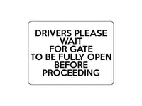 1660 DRIVERS WAIT FOR GATE WILL BE FULLY OPEN Metal Aluminium Plaque Sign Door